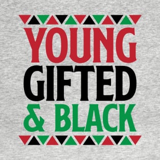 Young Gifted and Black, Black History, Black Lives Matter T-Shirt